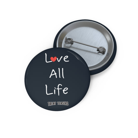 Love All Life Pin